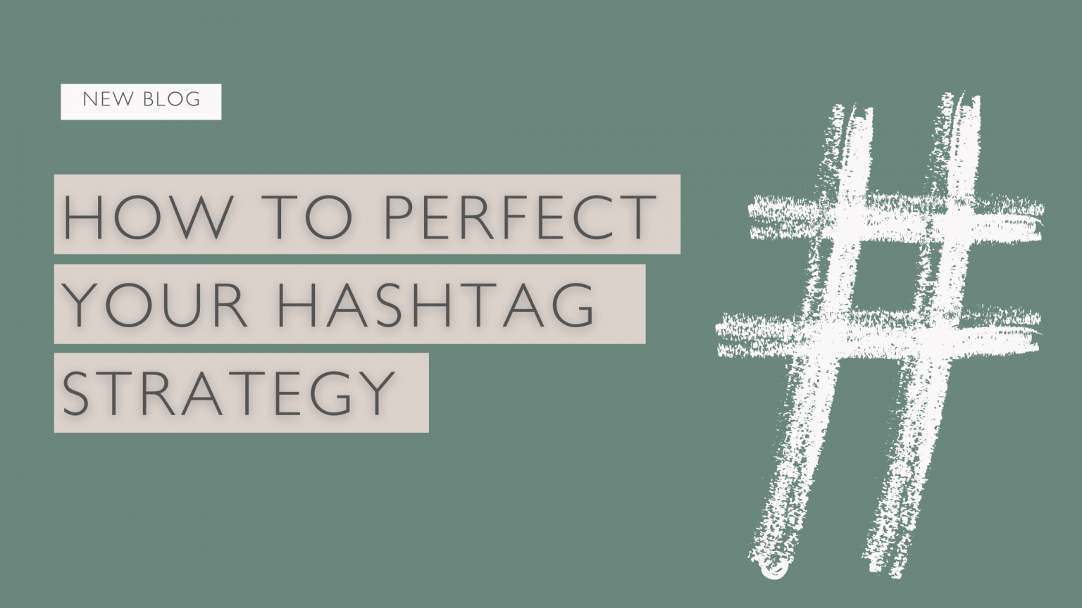 How To Perfect Your Hashtag Strategy Kelly Worrall Marketing